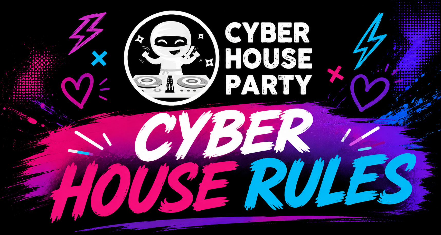 🎧 Cyber House Party House Rules